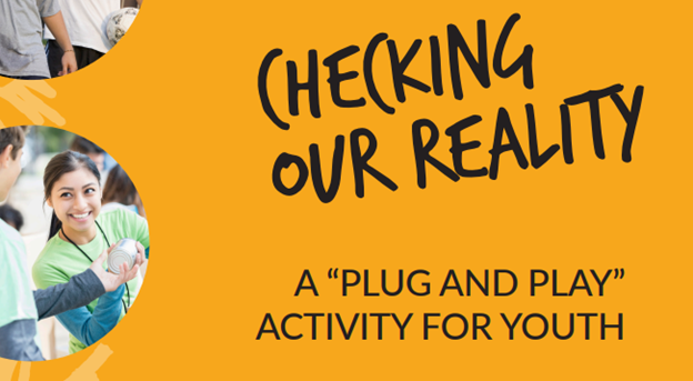Checking Our Reality A Plug and Play Activity for Youth