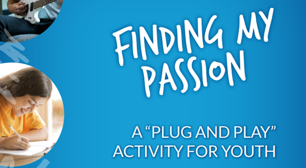 Finding My Passion A Plug and Play Activity for Youth