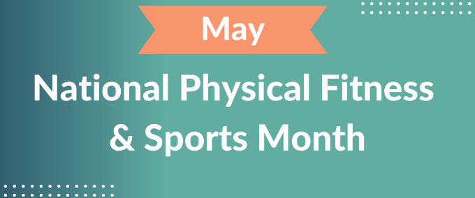 National Physical & Sports Month