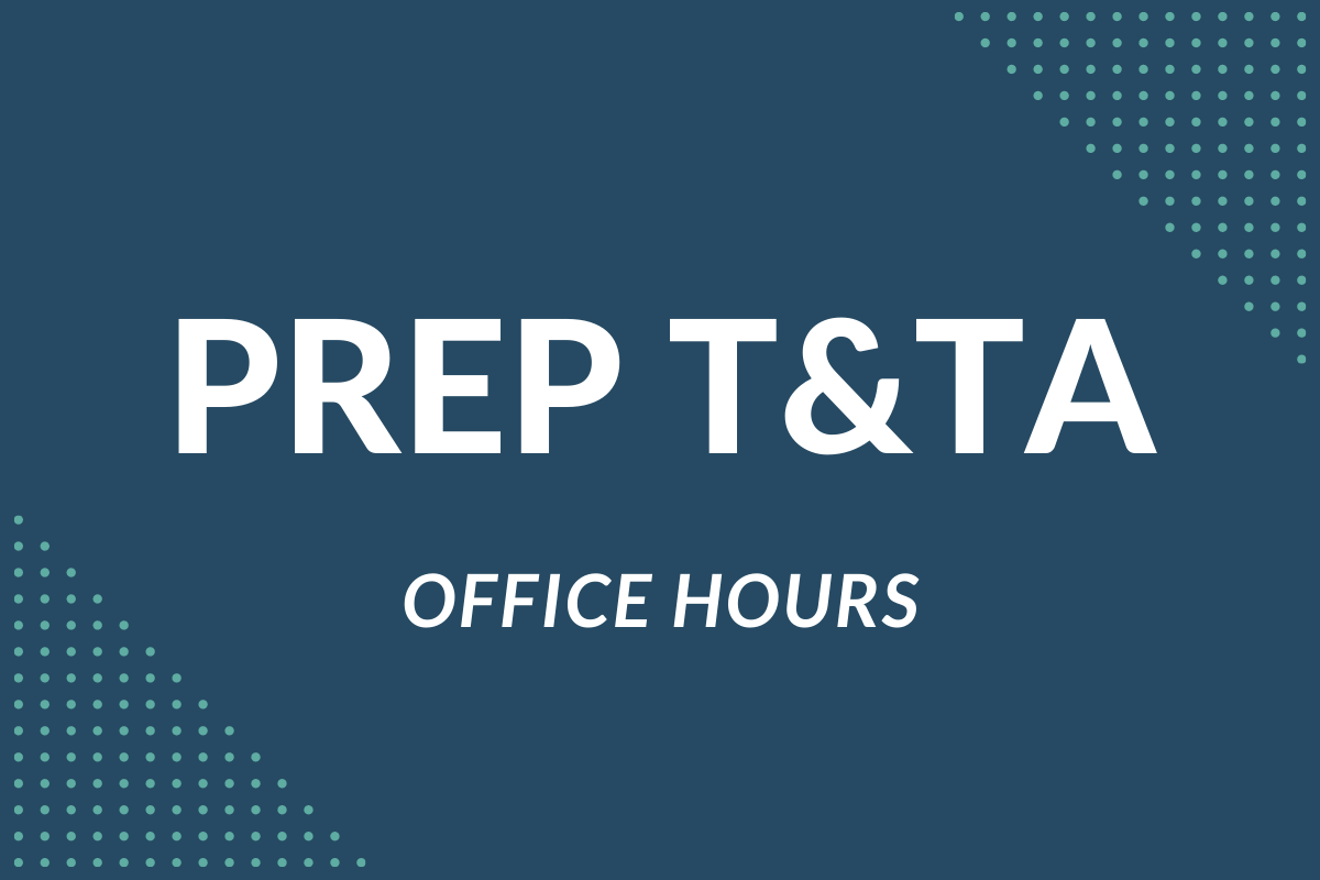 PREP T&TA Office Hours 