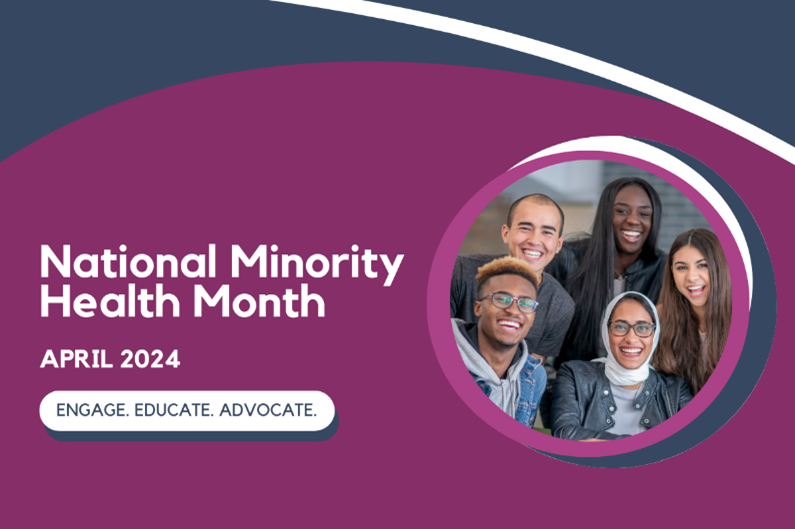 National Minority Health Month: April 1-30, 2024