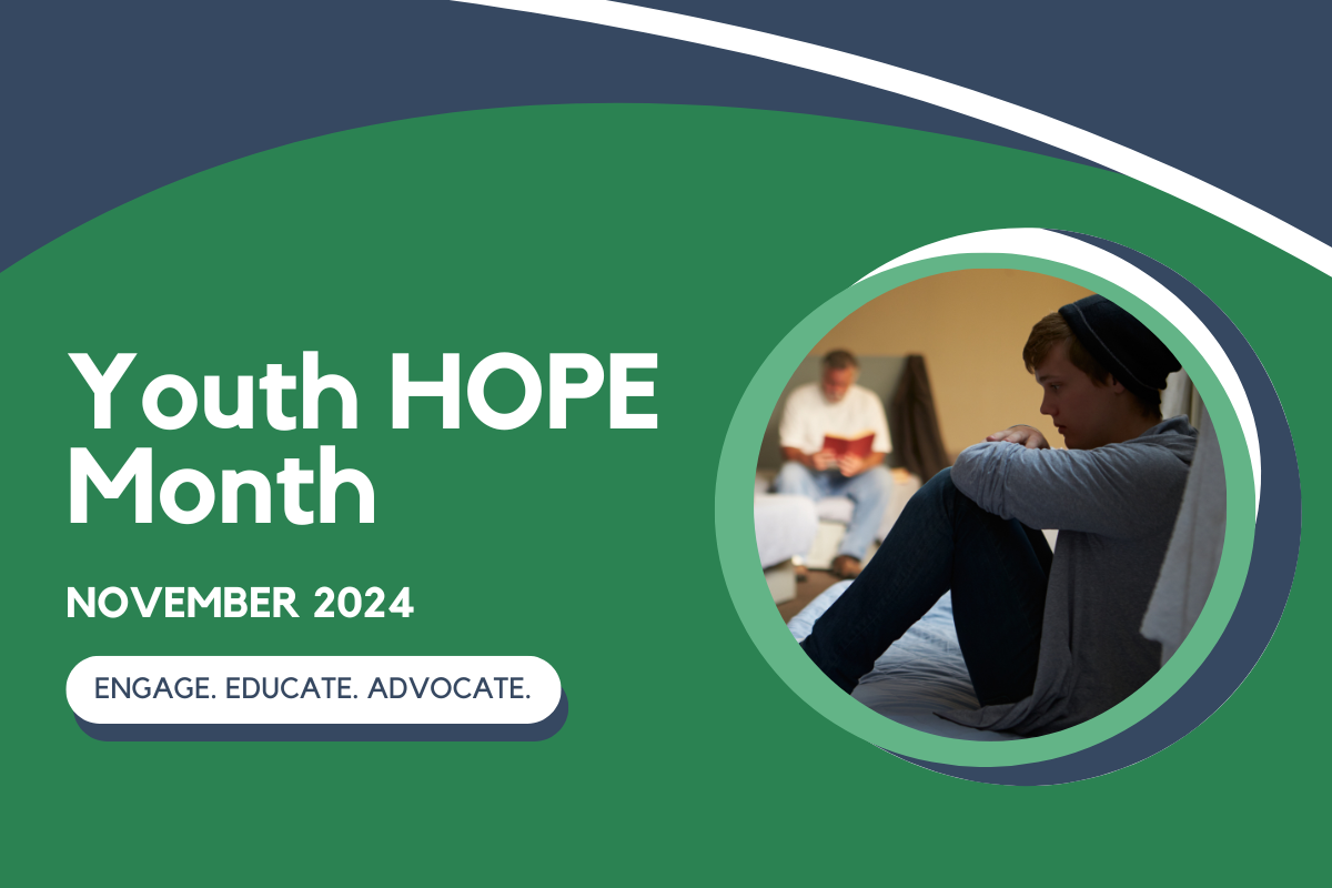 Photo of unhoused youth with text: Youth HOPE Month. November 2024. Engage. Educate. Advocate.