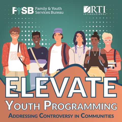 Elevate Youth Programming: Addressing Controversy in Communities.