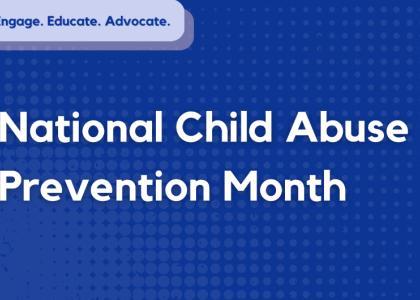 Large white text on a blue background reads "National Child Abuse Prevention Month". Small text in the top left corner reads "Engage. Educate. Advocate".