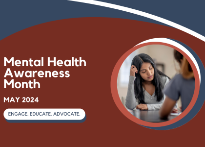 Photo of a teen talking to an adult with text: "Mental Health Awareness Month. May 2024. Engage Explore Educate."