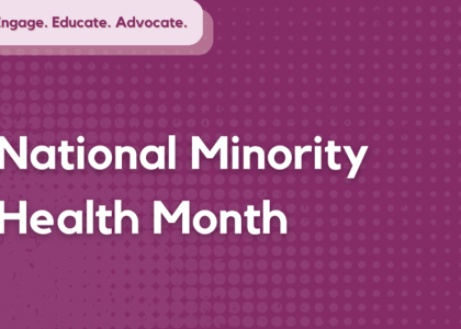 Large white text on a purple background reads "National Minority Health Month". Small text in the top left corner reads "Engage. Educate. Advocate".