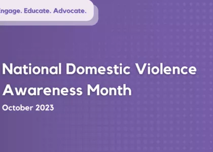 Text reads "National Domestic Violence Awareness Month 2023" on a purple background. Text on the top left reads "Engage Explore Educate".