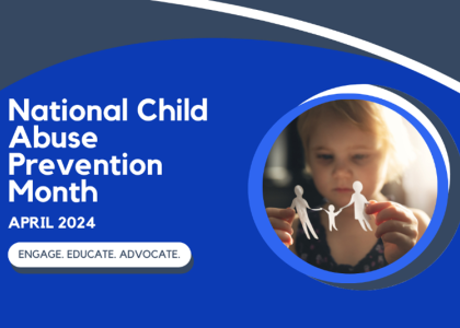 National Child Abuse Prevention Month: April 2024