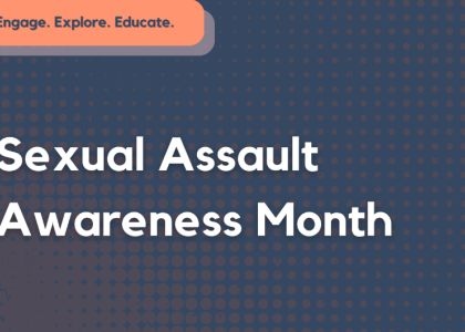 Large white text on a dark blue background reads "Sexual Assault Awareness Month". Small text in the top left corner reads "Engage. Educate. Advocate".