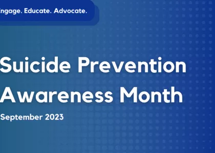 Text reads "Suicide Prevention Awareness Month. September 2023" on a blue background. Text on the top left reads "Engage Explore Educate".