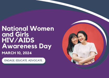 Graphic of teen hugging their mother with text that reads: "National Women and Girls HIV/AIDS Awareness Day. March 10, 2024. Engage. Educate. Advocate."