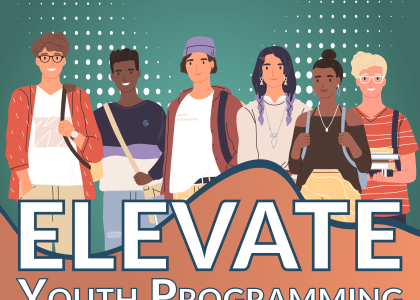 Elevate Youth Programming: Approaching Youth Mental Health Holistically.