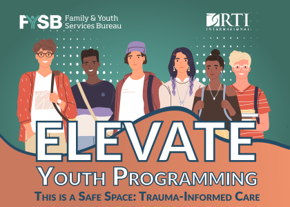 Elevate Youth Programming This is a Safe Space: Trauma Informed Care